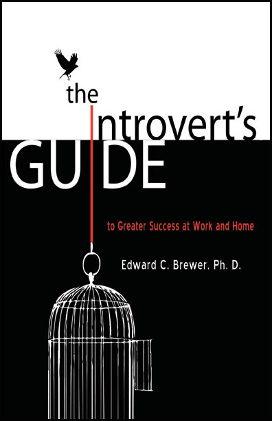 The Introvert's Guide to Greater Success at Work and Home-Brewer