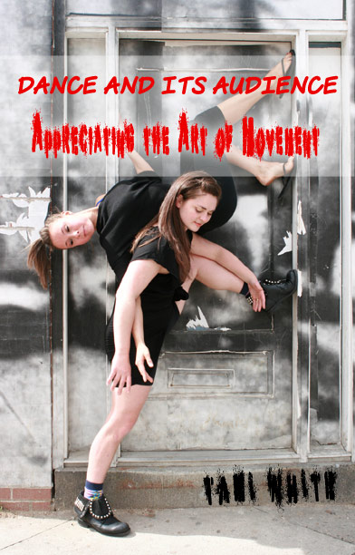 Dance and Its Audience: Appreciating the Art of Movement-White