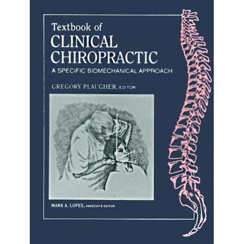 Textbook of Clinical Chiropractic by Gregory Plaugher - Click Image to Close