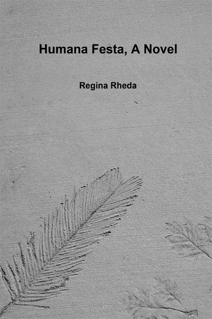 Humana Festa, A Novel by Regina Rheda
