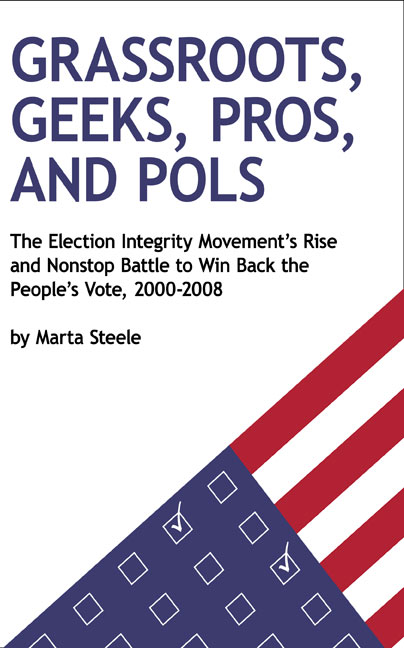Grassroots, Geeks, Pros, and Pols by Marta Steele