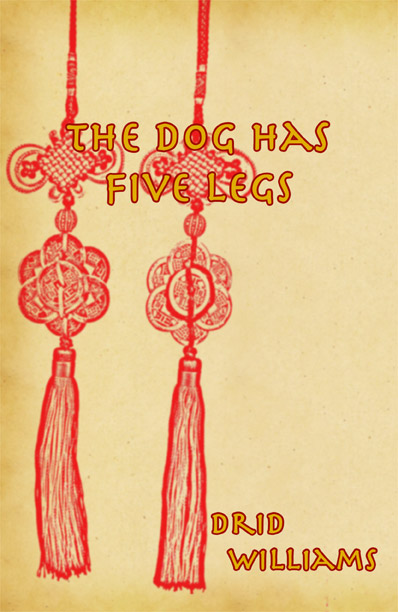 The Dog Has Five Legs by Drid Williams