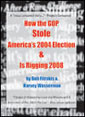 How the GOP stole America's 2004 election and is rigging 2008